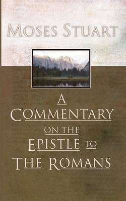 Commentary on the Epistle to the Romans(English, Paperback, Stuart Moses)