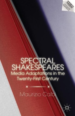 Spectral Shakespeares(English, Paperback, Calbi M.)