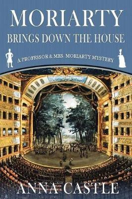 Moriarty Brings Down the House(English, Paperback, Castle Anna)