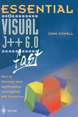 Essential Visual J++ 6.0 fast(English, Paperback, Cowell John)