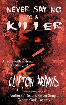 Never Say No to a Killer(English, Hardcover, Adams Clifton)