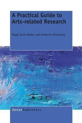 A Practical Guide to Arts-related Research(English, Paperback, Savin-Baden Maggi)