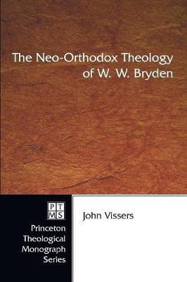 The Neo-orthodox Theology of W.W. Bryden(English, Paperback, Vissers John A)
