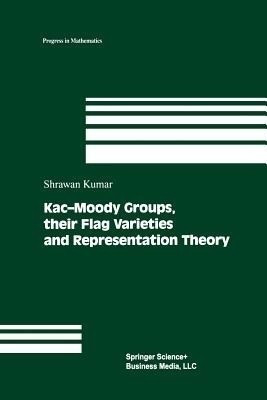 Kac-Moody Groups, their Flag Varieties and Representation Theory(English, Paperback, Kumar Shrawan)