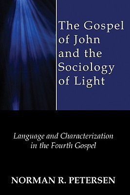 The Gospel of John and the Sociology of Light(English, Paperback, Petersen Norman R)