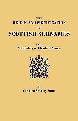 The Origin and Signification of Scottish Surnames, with a Vocabulary of Christian Names(English, Paperback, SIms Clifford Stanley)