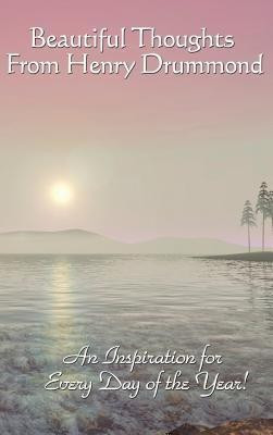 Beautiful Thoughts from Henry Drummond(English, Hardcover, Drummond Henry)
