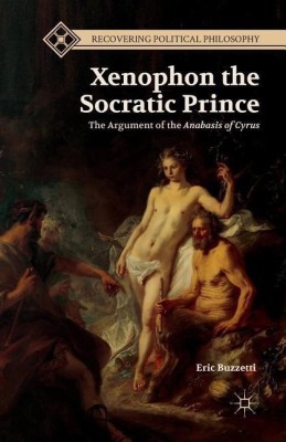 Xenophon the Socratic Prince(English, Paperback, Buzzetti E.)