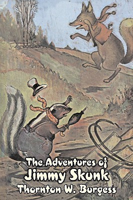The Adventures of Jimmy Skunk by Thornton Burgess, Fiction, Animals, Fantasy & Magic(English, Paperback, Burgess Thornton W)