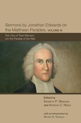 Sermons by Jonathan Edwards on the Matthean Parables, Volume 3(English, Paperback, unknown)