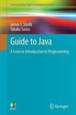 Guide to Java(English, Paperback, Streib James T.)