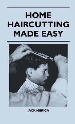 Home Haircutting Made Easy(English, Hardcover, Merica Jack)