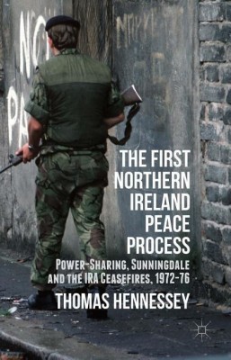 The First Northern Ireland Peace Process(English, Hardcover, Hennessey Thomas)