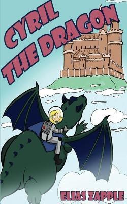 Cyril the Dragon(English, Paperback, Zapple Elias)