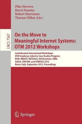 On the Move to Meaningful Internet Systems: OTM 2012 Workshops(English, Paperback, unknown)