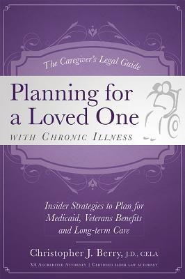 The Caregiver's Legal Guide Planning for a Loved One With Chronic Illness(English, Paperback, Berry Christopher J.)