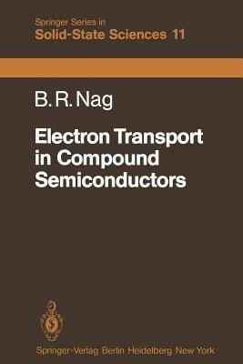 Electron Transport in Compound Semiconductors(English, Paperback, Nag B.R.)