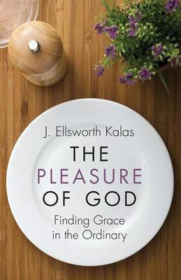 The Pleasure of God(English, Paperback, Kalas J. Ellsworth)