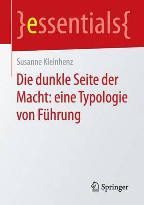 Die dunkle Seite der Macht: eine Typologie von Fuehrung(German, Paperback, Kleinhenz Susanne)