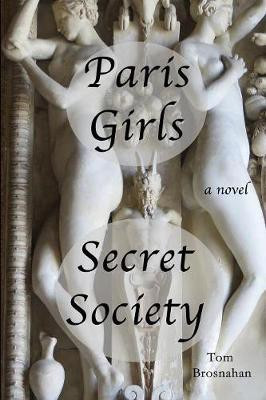 Paris Girls Secret Society(English, Paperback, Brosnahan Tom)