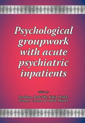 Psychological Groupwork with Acute Psychiatric Inpatients(English, Paperback, unknown)