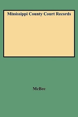 Mississippi County Court Records(English, Paperback, McBee)