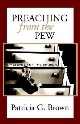 Preaching from the Pew: a Message for the Church(English, Paperback, Brown P.)