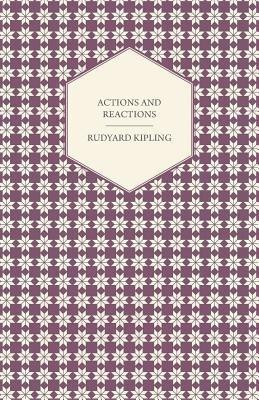 Actions And Reactions(English, Paperback, Kipling Rudyard)