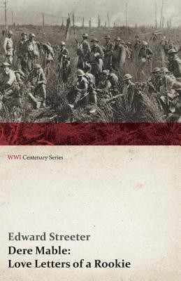 Dere Mable: Love Letters of a Rookie (Wwi Centenary Series)(English, Paperback, Streeter Edward)