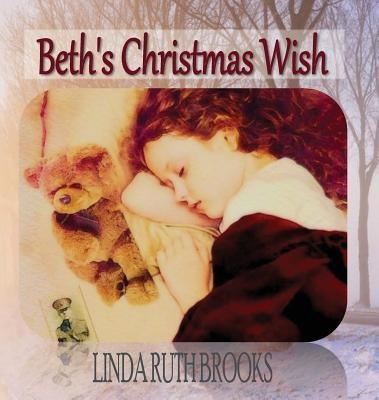 Beth's Christmas Wish(English, Hardcover, Brooks Linda Ruth)