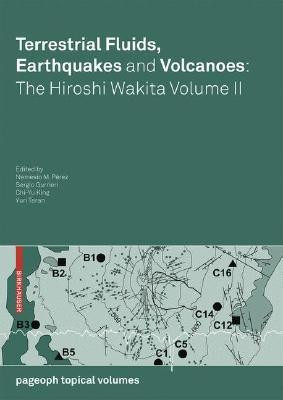 Terrestrial Fluids, Earthquakes and Volcanoes: the Hiroshi Wakita Volume II(English, Paperback, unknown)