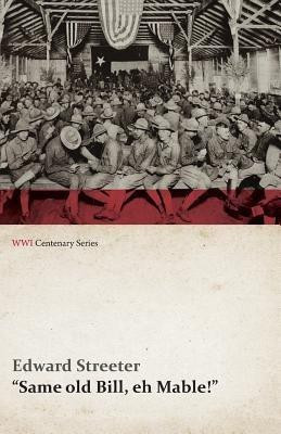 Same Old Bill, Eh Mable! (Wwi Centenary Series)(English, Paperback, Streeter Edward)