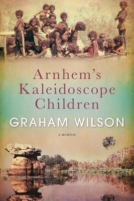 Arnhem's Kaleidoscope Children(English, Paperback, Wilson Graham Dr)