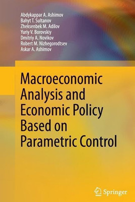 Macroeconomic Analysis and Economic Policy Based on Parametric Control(English, Paperback, Ashimov Abdykappar A.)