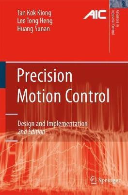 Precision Motion Control  - Design and Implementation(English, Hardcover, Tan Kok Kiong)