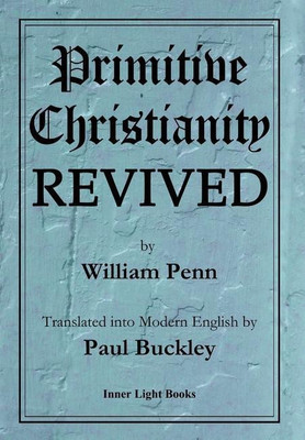 Primitive Christianity Revived(English, Hardcover, Penn William)