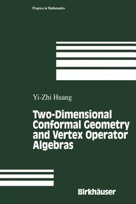 Two-Dimensional Conformal Geometry and Vertex Operator Algebras(English, Paperback, Huang Yi-Zhi)