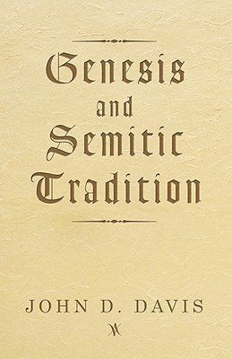 Genesis and Semitic Tradition(English, Paperback, Davis John D.)