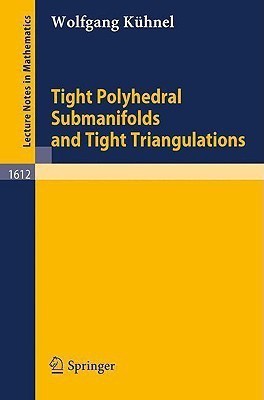 Tight Polyhedral Submanifolds and Tight Triangulations(English, Paperback, Kuehnel Wolfgang)