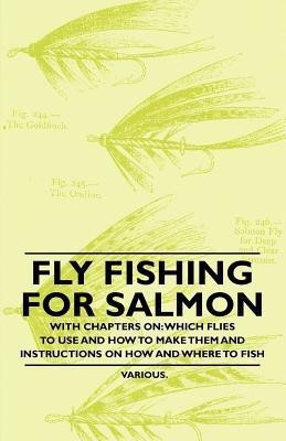 Fly Fishing for Salmon - With Chapters on(English, Paperback, Various)