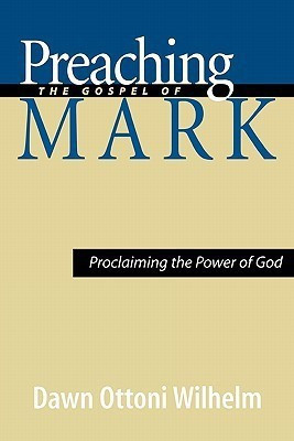 Preaching the Gospel of Mark(English, Paperback, Ottoni-Wilhelm Dawn)