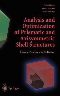 Analysis and Optimization of Prismatic and Axisymmetric Shell Structures(English, Hardcover, Hinton Ernest)