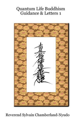 Quantum Life Buddhism Guidance & Letters(English, Paperback, Chamberland-Nyudo Reverend Sylvain)