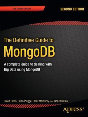 The Definitive Guide to MongoDB(English, Paperback, Hows David)