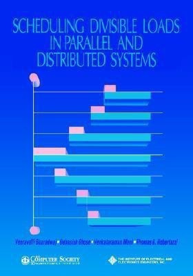 Scheduling Divisible Loads in Parallel and Distributed Systems(English, Paperback, Bharadwaj Veeravalli)