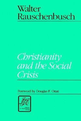 Christianity and the Social Crisis(English, Paperback, Rauschenbusch Walter)
