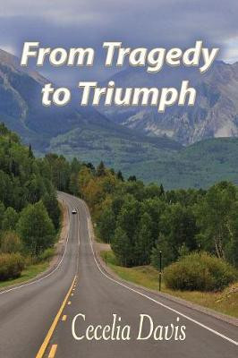 From Tragedy to Triumph(English, Paperback, Davis Cecelia)