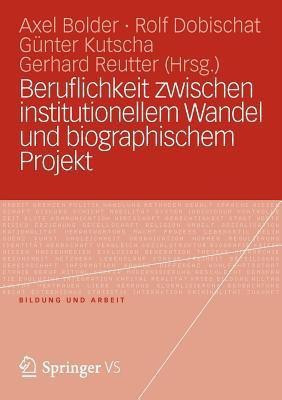 Beruflichkeit zwischen institutionellem Wandel und biographischem Projekt(German, Paperback, unknown)