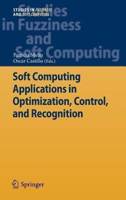 Soft Computing Applications in Optimization, Control, and Recognition(English, Hardcover, unknown)