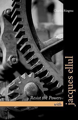 Resist the Powers with Jacques Ellul(English, Paperback, Ringma Charles)